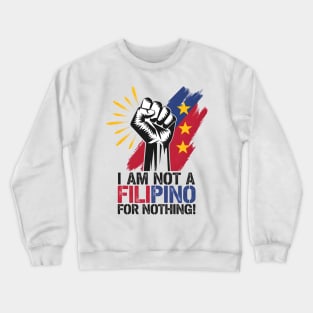I Am Not Filipino For Nothing Duterte Fight Crewneck Sweatshirt